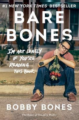 Bare Bones: I'm Not Lonely If You're Reading This Book - Bobby Bones - cover