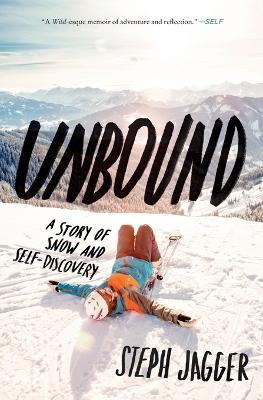 Unbound: A Story of Snow and Self-Discovery - Steph Jagger - cover