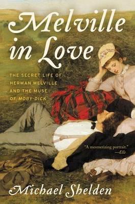 Melville in Love - Michael Shelden - cover