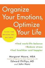 Organize Your Emotions, Optimize Your Life: Decode Your Emotional DNA-and Thrive