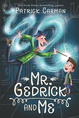 Mr. Gedrick and Me - Patrick Carman - cover