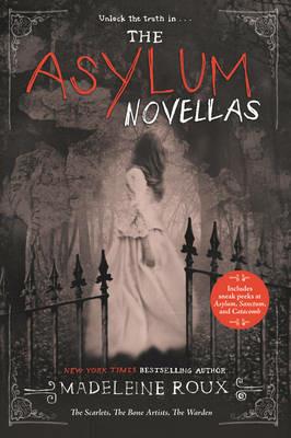 The Asylum Novellas: The Scarlets, The Bone Artists, The Warden - Madeleine Roux - cover