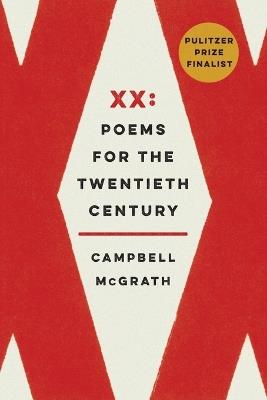 XX: Poems for the Twentieth Century - Campbell McGrath - cover