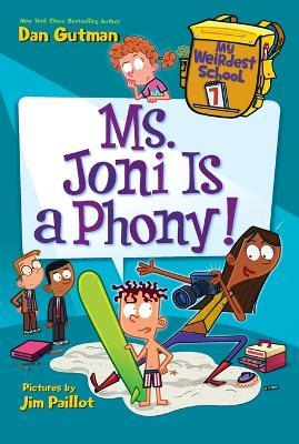 My Weirdest School #7: Ms. Joni Is a Phony! - Dan Gutman - cover