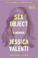 Sex Object: A Memoir - Jessica Valenti - cover