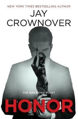 Honor: The Breaking Point - Jay Crownover - cover