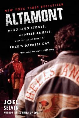 Altamont: The Rolling Stones, the Hells Angels, and the Inside Story of Rock's Darkest Day - Joel Selvin - cover