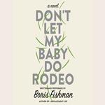Don't Let My Baby Do Rodeo