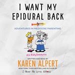 I Want My Epidural Back