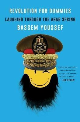 Revolution for Dummies: Laughing through the Arab Spring - Bassem Youssef - cover