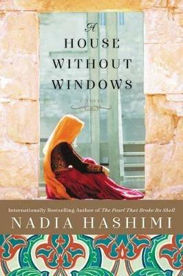 A House Without Windows: A Novel - Nadia Hashimi - cover