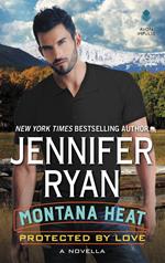 Montana Heat: Protected by Love