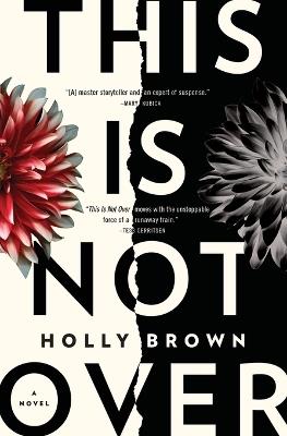 This Is Not Over: A Novel - Holly Brown - cover