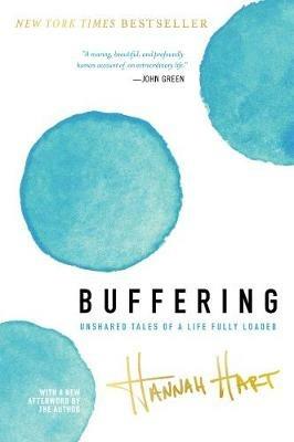 Buffering: Unshared Tales of a Life Fully Loaded - Hannah Hart - cover