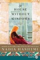 A House Without Windows [Large Print] - Nadia Hashimi - cover