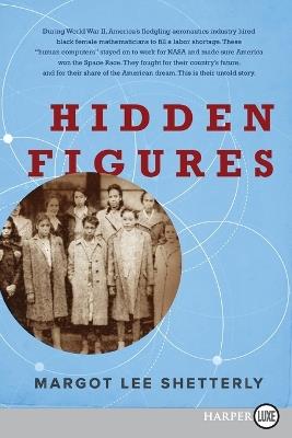 Hidden Figures: The American Dream and the Untold Story of the Black Women Mathematicians Who Helped Win the Space Race - Margot Lee Shetterly - cover