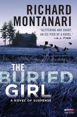 The Buried Girl: A Novel of Suspense - Richard Montanari - cover