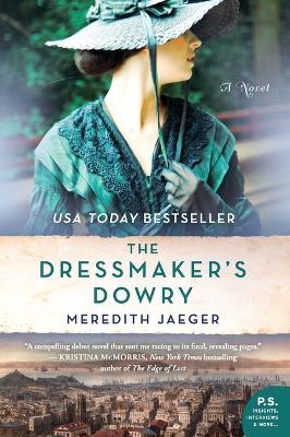 The Dressmaker's Dowry: A Novel - Meredith Jaeger - cover