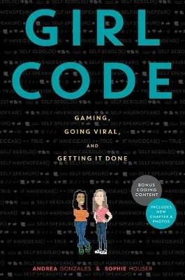Girl Code: Gaming, Going Viral, and Getting it Done - Andrea Gonzales - cover