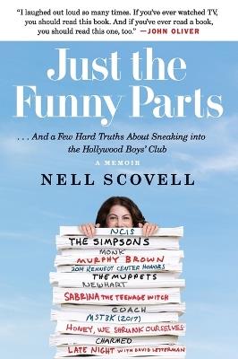 Just the Funny Parts: … And a Few Hard Truths About Sneaking into the Hollywood Boys' Club - Nell Scovell - cover