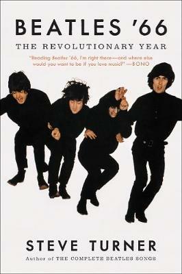 Beatles '66: The Revolutionary Year - Steve Turner - cover
