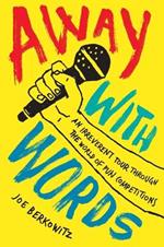 Away with Words: An Irreverent Tour Through the World of Pun Competitions