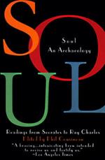Soul: An Archaeology : Readings from Socrates to Ray Charles