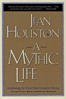 Mythic Life - Jean Houston - cover