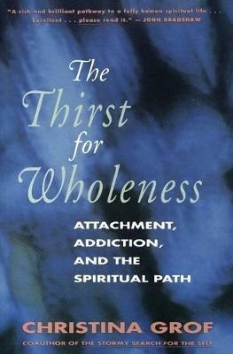 The Thirst for Wholeness - Christina Grof - cover