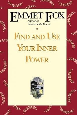 Find and Use Your Inner Power - Emmet Fox - cover