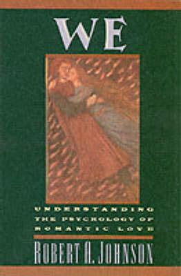 We: Understanding the Psychology of Romantic Love - Robert A. Johnson - cover