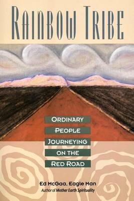 Rainbow Tribe: Ordinary People Journeying on the Red Road - Ed McGaa - cover