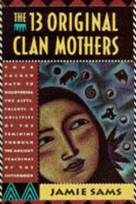 The 13 Original Clan Mothers - Jamie Sams - cover