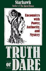 Truth or Dare: Encounters with Power, Authority, and Mystery