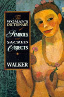 Woman's Dictionary of Sacred Objects - Barbara G Walker - cover