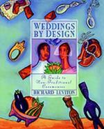 Weddings by Design: A Guide to the Non-Traditional Ceremony