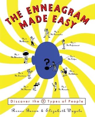 The Enneagram Made Easy: Discover the 9 Types of People - Renee Baron,Elizabeth Wagele - cover