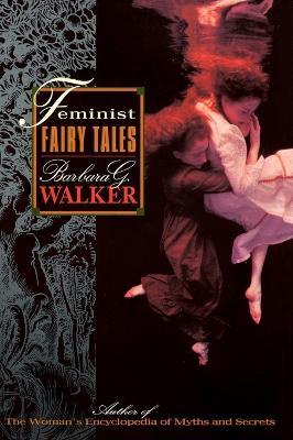 Feminist Fairytales - Barbara G Walker - cover