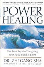 Power Healing: The Four Keys to Energizing Your Body, Mind and Spirit