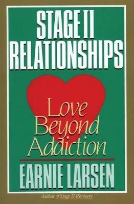 Stage II Relationship: Love Beyond Addiction - Earnie Larsen - cover