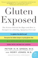 Gluten Exposed: The Science Behind The Hype And How To Navigate To A Healthy, Symptom-free Life
