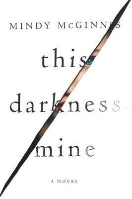 This Darkness Mine - Mindy McGinnis - cover