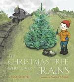 The Christmas Tree Who Loved Trains: A Christmas Holiday Book for Kids