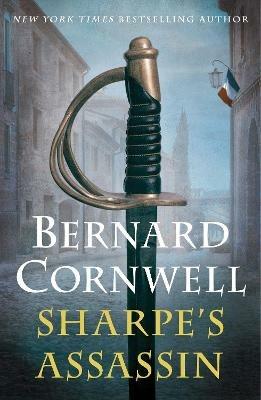 Sharpe's Assassin: Richard Sharpe and the Occupation of Paris, 1815 - Bernard Cornwell - cover