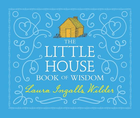 The Little House Book of Wisdom - Laura Ingalls Wilder,Jenna Stempel - ebook