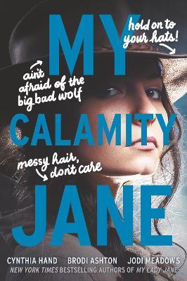 My Calamity Jane - Cynthia Hand,Brodi Ashton,Jodi Meadows - cover