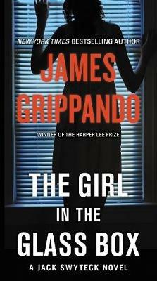 The Girl in the Glass Box - James Grippando - cover