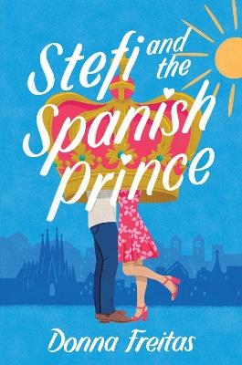 Stefi and the Spanish Prince - Donna Freitas - cover