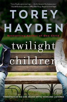 Twilight Children: Three Voices No One Heard Until Someone Listened - Torey Hayden - cover