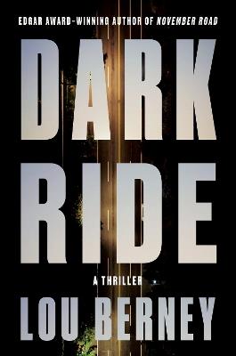 Dark Ride: A Thriller - Lou Berney - cover
